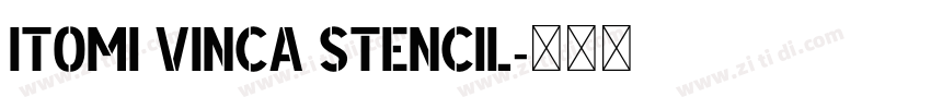 ITOMI VINCA STENCIL字体转换